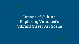 Canvas of Culture_ Exploring Varanasi's Vibrant Street Art Scene