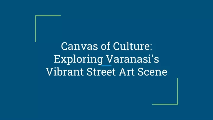 canvas of culture exploring varanasi s vibrant street art scene