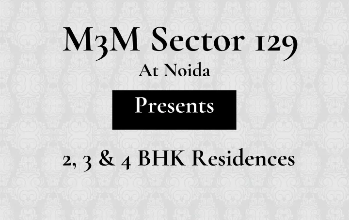 m3m sector 129 at noida presents