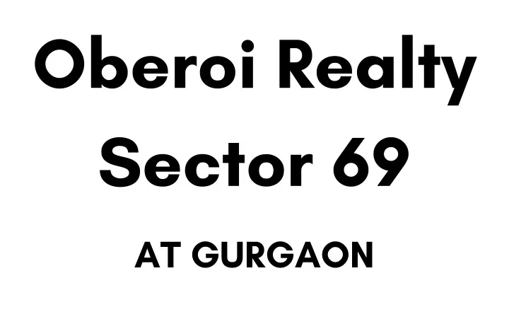 oberoi realty sector 69