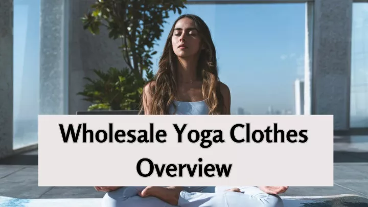 wholesale yoga clothes overview overview