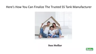 Here’s How You Can Finalize The Trusted SS Tank Manufacturer