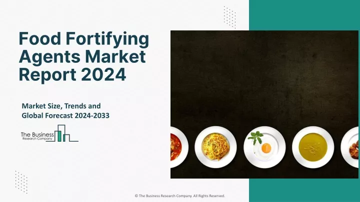 food fortifying agents market report 2024