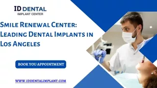 Smile Renewal Center Leading Dental Implants in Los Angeles