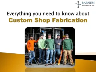Everything you need to know about Custom Shop Fabrication-Barnum Mechanical