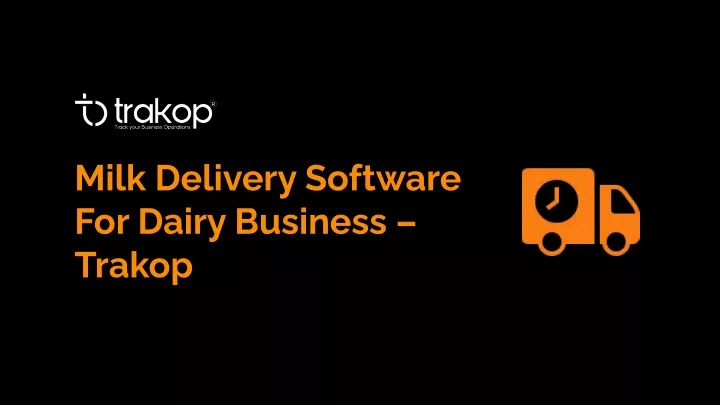 milk delivery software for dairy business trakop