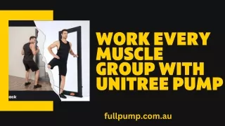 Work Every Muscle Group With unitree pump