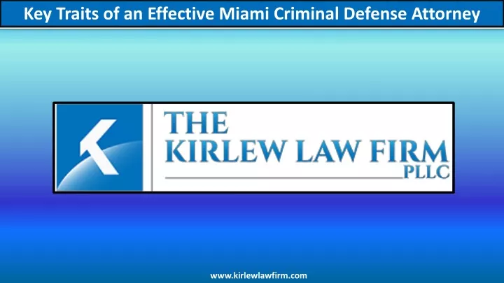 key traits of an effective miami criminal defense