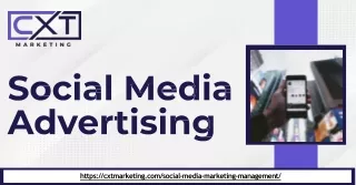 Unleashing the Potential of Social Media Advertising with CXT Marketing