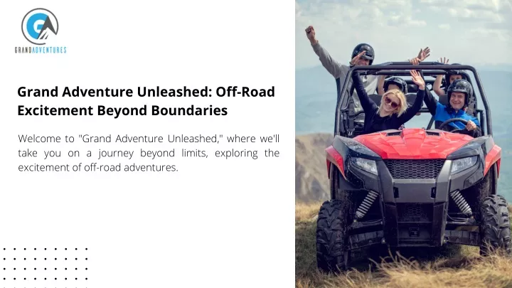grand adventure unleashed off road excitement