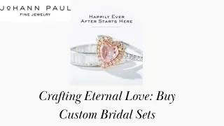 Crafting Eternal Love Buy Custom Bridal Sets