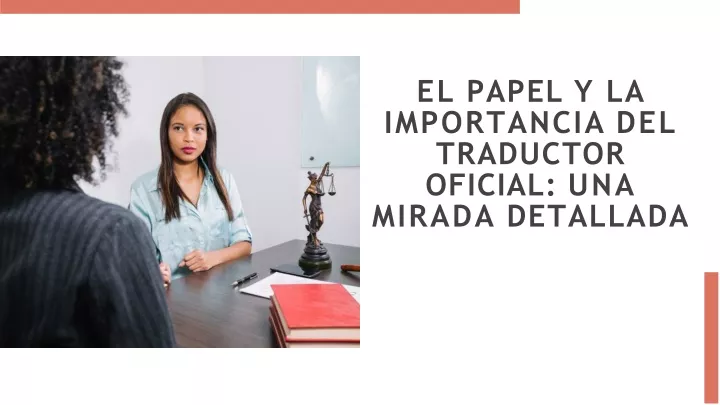 el papel y la importancia del traductor oficial una mirada detallada