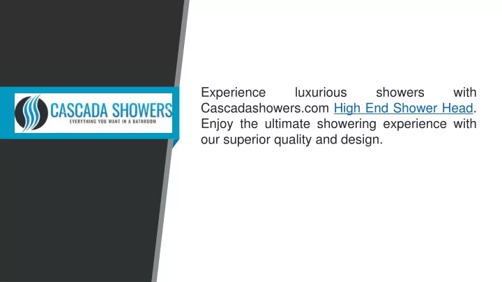 experience luxurious showers with cascadashowers