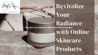 Revitalize Your Radiance with Online Skincare Products