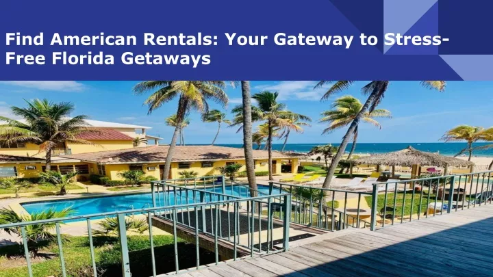 find american rentals your gateway to stress free florida getaways
