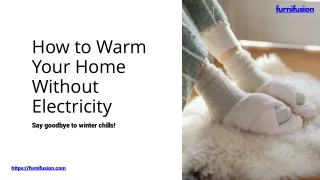 Warm Your Home Without Electricity