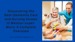 Discovering the Best Dementia Care and Nursing Homes in Weston-super-Mare: A Com