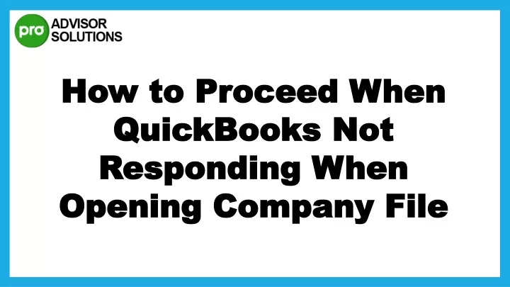 how to proceed when quickbooks not responding