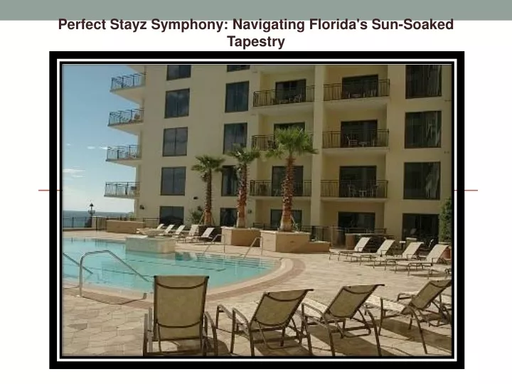 perfect stayz symphony navigating florida