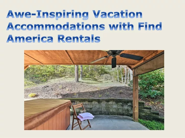 awe inspiring vacation accommodations with find