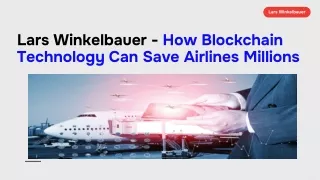 Lars Winkelbauer - How Blockchain Technology Can Save Airlines Millions