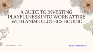 A Guide to Investing Playfulness into Work Attire with Anime Clothes Hoodie