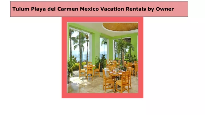 tulum playa del carmen mexico vacation rentals by owner