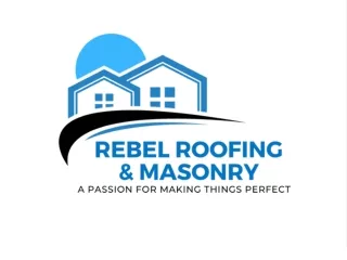 Rebel Roofing & Masonry