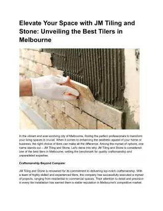 Elevate Your Space with JM Tiling and Stone Unveiling the Best Tilers in Melbourne