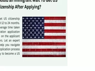 How Long Should an Immigrant Wait To Get US Citizenship After Applying.pp