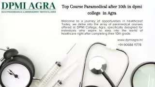 Top Course Paramedical after 10th in dpmi college  in Agra?