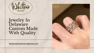 JEWELRY IN DELAWARE CUSTOM MADE WITH QUALITY