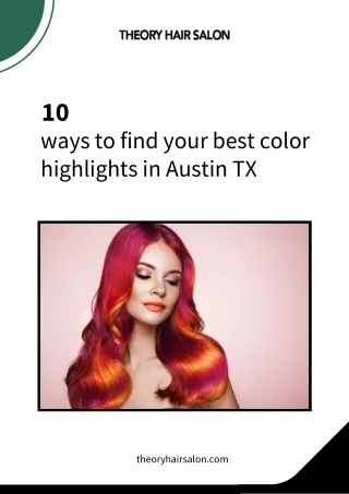 10 ways to find your best color highlights in Austin TX