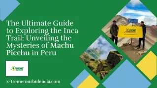 Inca Trail to Machu Picchu - Xtreme Tourbulencia - Peru
