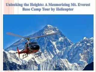 Unlocking the Heights A Mesmerizing Mt. Everest Base Camp Tour by Helicopter