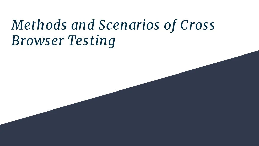 PPT - Methods and Scenarios of Cross Browser Testing PowerPoint ...