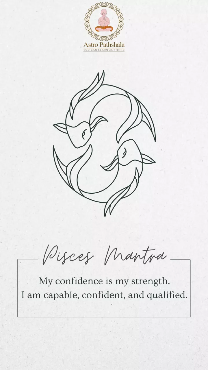 pisces mantra my confidence is my strength