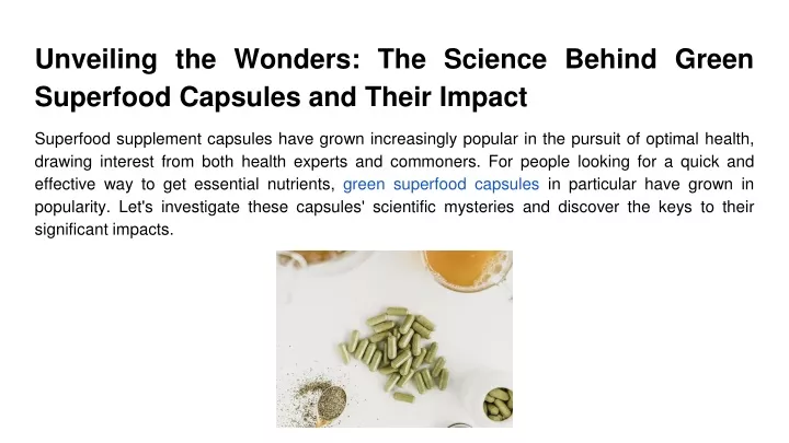 unveiling the wonders the science behind green superfood capsules and their impact