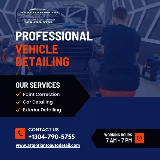 Professional Vehicle Detailing |  Attention to Auto Detail