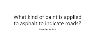 What kind of Line painting is applied to asphalt to indicate roads
