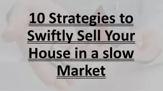 10 Strategies to Swiftly Sell Your House in a slow Market