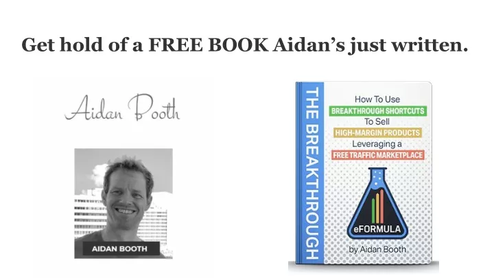 get hold of a free book aidan s just written