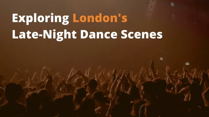 exploring london s late night dance scenes