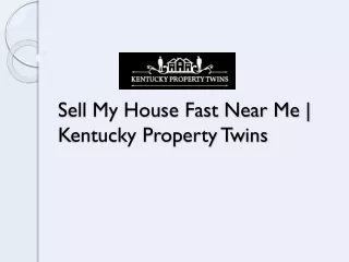 Sell My House Fast Near Me | Kentucky Property Twins