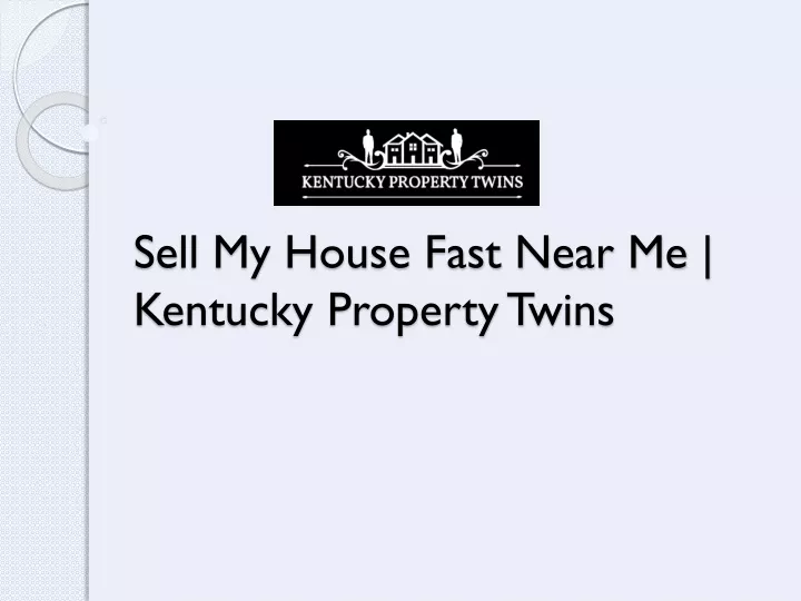 sell my house fast near me kentucky property twins