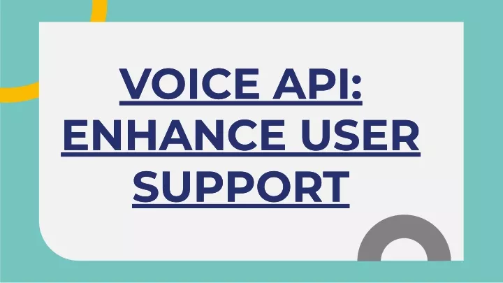 voice api enhance user support support