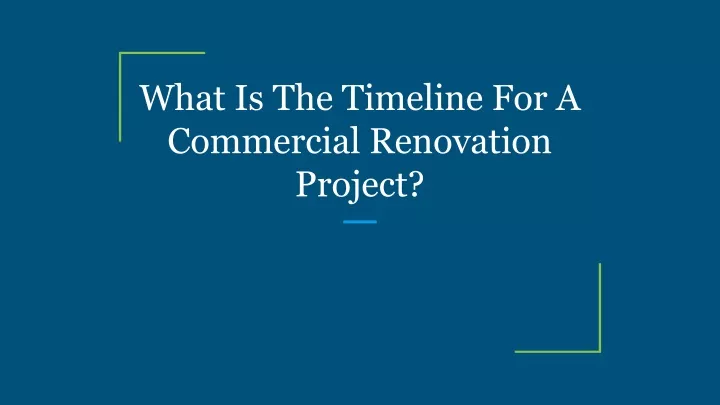 what is the timeline for a commercial renovation