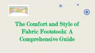 The Comfort and Style of Fabric Footstools: A Comprehensive Guide