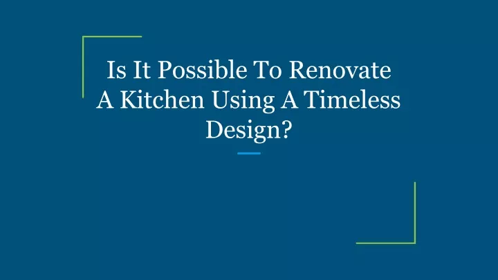 is it possible to renovate a kitchen using