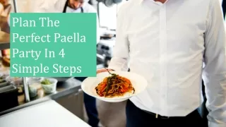 Plan The Perfect Paella Party In 4 Simple Steps